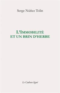 L'immobilité et un brin d'herbe