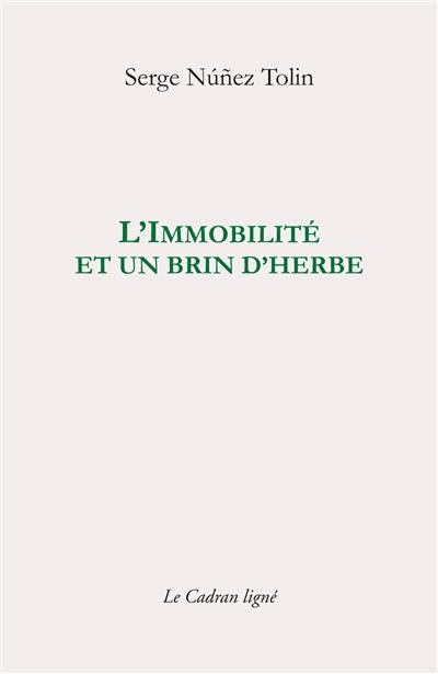 L'immobilité et un brin d'herbe