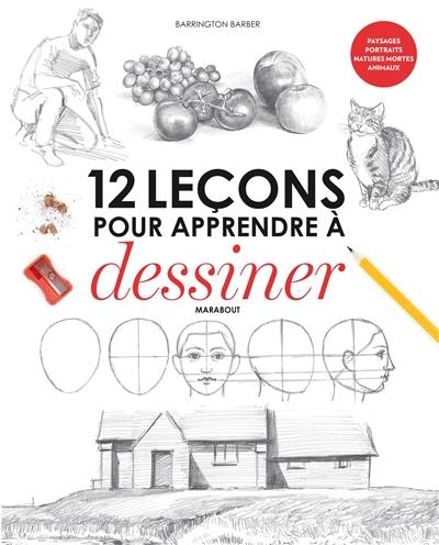 12 leçons pour apprendre à dessiner