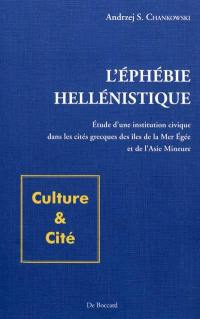 L'éphébie hellénistique : étude d'une institution civique dans les cités grecques des îles de la mer Egée et de l'Asie mineure