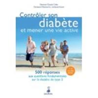 Contrôler son diabète et mener une vie active : 500 réponses aux questions fondamentales sur le diabète de type 2