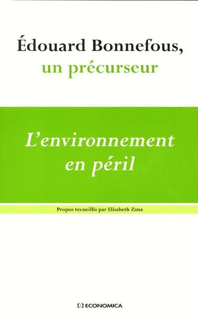 L'environnement en péril : Edouard Bonnefous, un précurseur