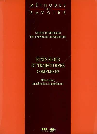 Etats flous et trajectoires complexes : observation, modélisation, interprétation