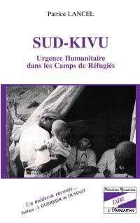 Sud-Kivu : urgence humanitaire dans les camps de réfugiés, un médecin raconte...