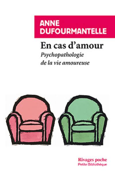 En cas d'amour : psychopathologie de la vie amoureuse