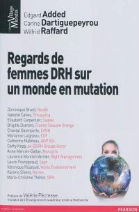 Regards de femmes DRH sur un monde en mutation