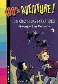 Les chasseurs de vampires. Vol. 2. Les chasseurs de vampires démasquent les Mordansk