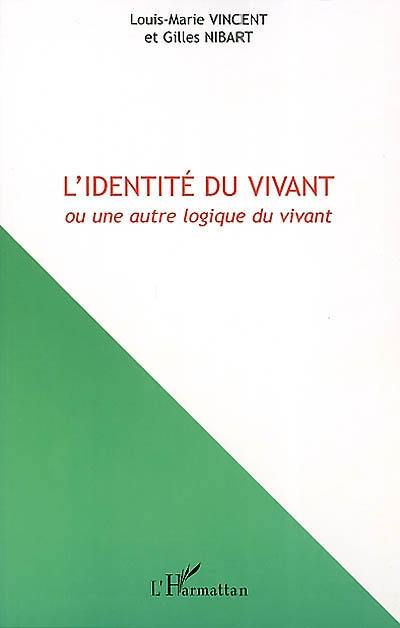 L'identité du vivant : ou une autre logique du vivant