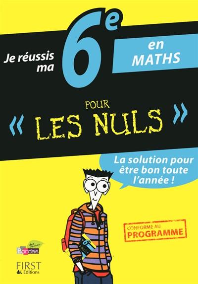 Je réussis ma 6e en maths pourles nuls