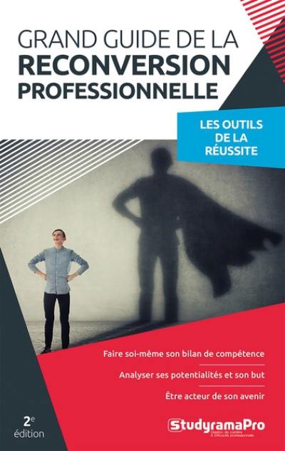 Grand guide de la reconversion professionnelle : les outils de la réussite