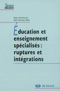 Education et enseignement spécialisés : ruptures et intégrations