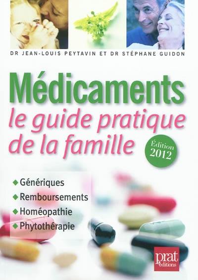 Médicaments, le guide pratique de la famille : génériques, remboursements, homéopathie, phytothérapie