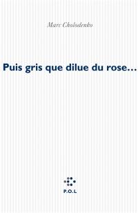 Puis gris que dilue du rose que brûle le bleu