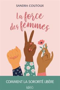 La force des femmes : comment la sororité libère