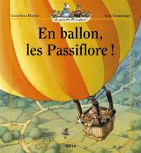 La famille Passiflore. En ballon, les Passiflore !