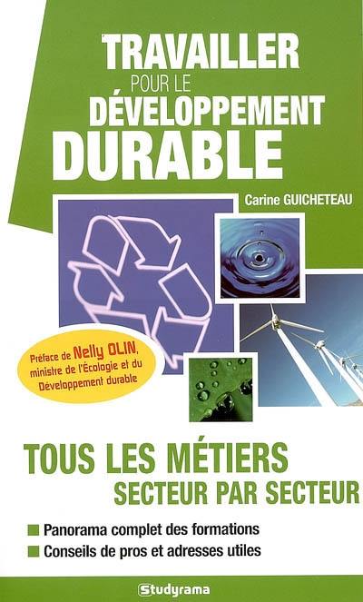 Travailler pour le développement durable : tous les métiers secteur par secteur