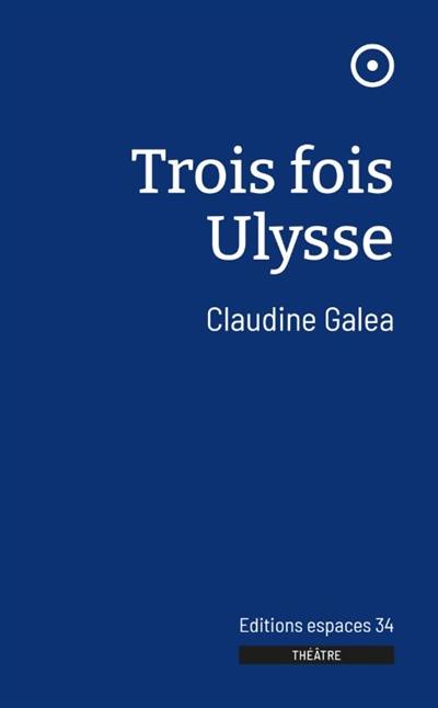 Trois fois Ulysse