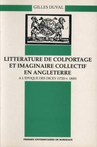 Littérature de colportage et imaginaire collectif en Angleterre à l'époque des Dicey : 1720-v.1800