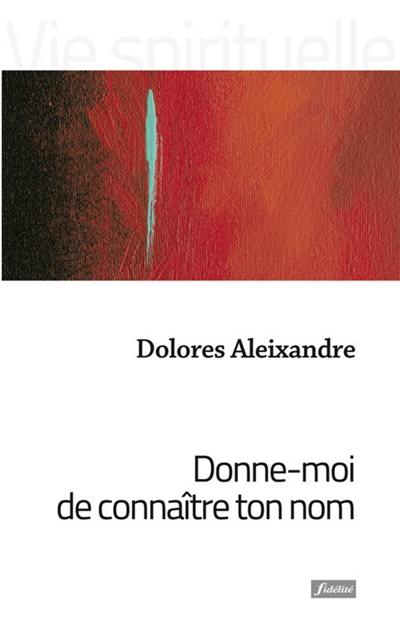 Donne-moi de connaître ton nom : images bibliques pour parler de Dieu