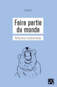 Faire partie du monde : réflexions écoféministes