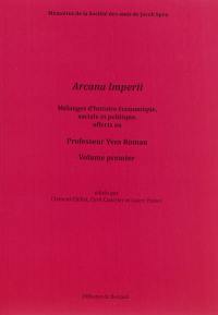 Arcana Imperii : mélanges d'histoire économique, sociale et politique offerts au professeur Yves Roman. Vol. 1