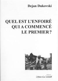 Quel est l'enfoiré qui a commencé le premier ? ou Comment se hâter lentement (paranoïa). Mamu mu ebam koj prv pocna, Skopje, 1997