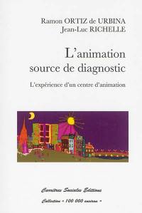 L'animation source de diagnostic : l'expérience d'un centre d'animation