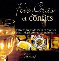 Foie gras et confits : histoire, tours de main et recettes pour néophytes et connaisseurs