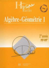 Algèbre géométrie MP-MP* 2e année. Vol. 1