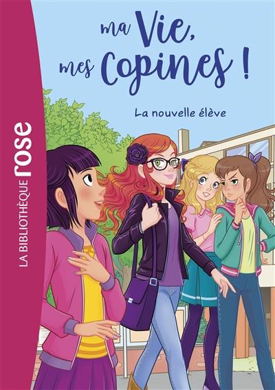 Ma vie, mes copines !. Vol. 18. La nouvelle élève