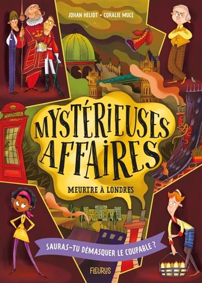 Mystérieuses affaires. Vol. 1. Meurtre à Londres