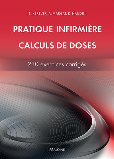 Pratique infirmière : calculs de doses : 230 exercices corrigés