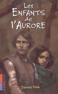 Le testament de l'aurore. Vol. 1. Les enfants de l'aurore