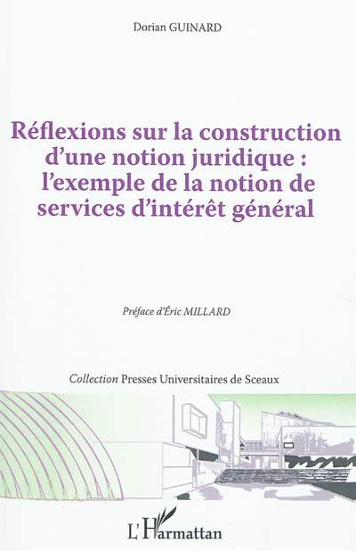 Réflexions sur la construction d'une notion juridique : l'exemple de la notion de services d'intérêt général