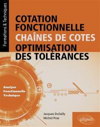 Cotation fonctionnelle, chaînes de cotes, optimisation des tolérances : analyse fonctionnelle technique