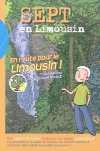 Sept en Limousin. Vol. 1. En route pour le Limousin ! : + une aventure déjantée des Randoz