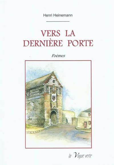 Vers la dernière porte : poèmes