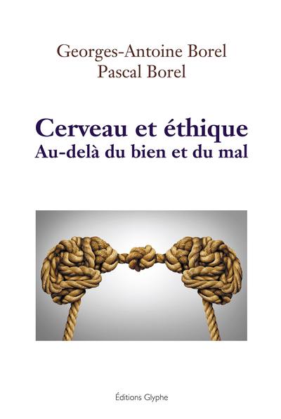 Cerveau et éthique : au-delà du bien et du mal