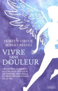 Vivre sans douleur : découvrez comment soulager la douleur de manière naturelle et profitez à nouveau de la vie !