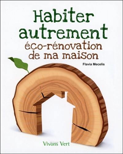 Habiter autrement : éco-rénovation de ma maison