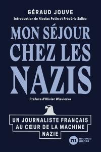 Mon séjour chez les nazis : un journaliste français au coeur de la machine nazie