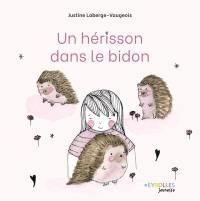 Un hérisson dans le bidon