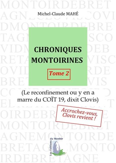 Chroniques montoirines. Vol. 2. Le reconfinement ou Y en a marre du coït 19 (dixit Clovis)