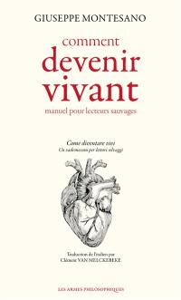 Comment devenir vivant : manuel pour lecteurs sauvages