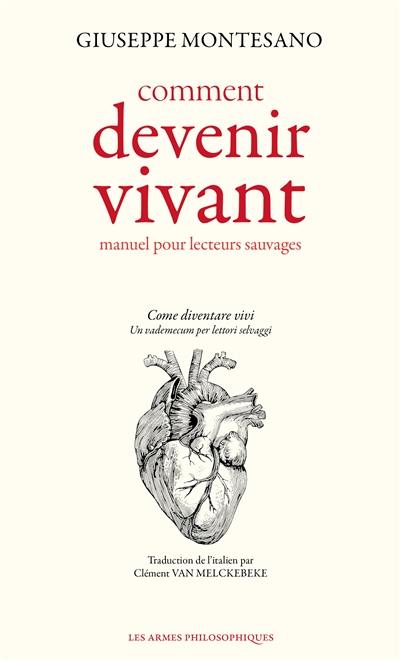 Comment devenir vivant : manuel pour lecteurs sauvages