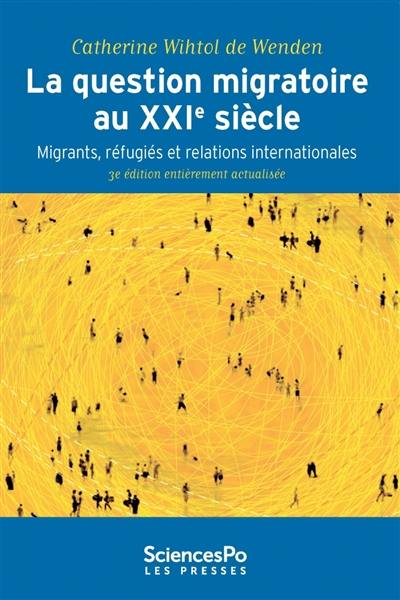 La question migratoire au XXIe siècle : migrants, réfugiés et relations internationales