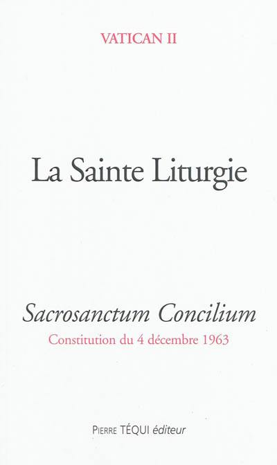 Constitution sur la sainte liturgie : sacrosanctum concilium : 4 décembre 1963