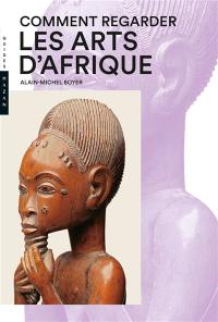 Comment regarder les arts d'Afrique