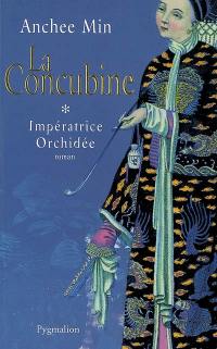 Impératrice Orchidée. Vol. 1. La concubine