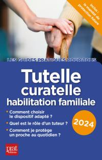 Tutelle, curatelle, habilitation familiale : 2024